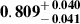 Mathematical equation: $ \mathbf{0.809^{\mathstrut+\,0.040}_{\mathstrut-\,0.041}} $