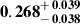 Mathematical equation: $ \mathbf{0.268^{\mathstrut+\,0.039}_{\mathstrut-\,0.038}} $