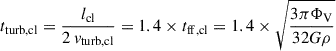 Mathematical equation: $$ \begin{aligned} t_{\rm turb,cl} = \frac{l_{\rm cl}}{2\,v_{\rm turb,cl}} = 1.4 \times t_{\rm ff,cl} = 1.4 \times \sqrt{\frac{3 \pi \Phi _{\rm V}}{32 G \rho }} \end{aligned} $$