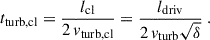 Mathematical equation: $$ \begin{aligned} t_{\rm turb,cl}=\frac{l_{\rm cl}}{2\,v_{\rm turb,cl}} = \frac{l_{\rm driv}}{2\,v_{\rm turb} \sqrt{\delta }}\ . \end{aligned} $$