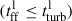 Mathematical equation: $ (t^{\mathrm{l}}_{\mathrm{ff}} \le t^{\mathrm{l}}_{\mathrm{turb}}) $