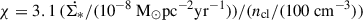 Mathematical equation: $ \chi = 3.1\,(\dot{\Sigma_*}/(10^{-8}\ \mathrm{M}_{\odot}\mathrm{pc}^{-2}\mathrm{yr}^{-1}))/(n_{\mathrm{cl}}/(100\ \mathrm{cm}^{-3})) $
