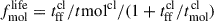 Mathematical equation: $ f_{\mathrm{mol}}^{\mathrm{life}}=t_{\mathrm{ff}}^{\mathrm{cl}}/t\mathrm{mol}^{\mathrm{cl}}/(1+t_{\mathrm{ff}}^{\mathrm{cl}}/t_{\mathrm{mol}}^{\mathrm{cl}}) $