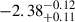 Mathematical equation: $ -2.38^{-0.12}_{+0.11} $