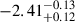 Mathematical equation: $ -2.41^{-0.13}_{+0.12} $