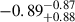 Mathematical equation: $ -0.89^{-0.87}_{+0.88} $