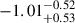 Mathematical equation: $ -1.01^{-0.52}_{+0.53} $