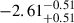 Mathematical equation: $ -2.61^{-0.51}_{+0.51} $