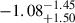 Mathematical equation: $ -1.08^{-1.45}_{+1.50} $