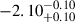 Mathematical equation: $ -2.10^{-0.10}_{+0.10} $