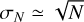 Mathematical equation: $\sigma_N\simeq\sqrt{N}$
