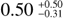 Mathematical equation: $0.50^{+0.50}_{-0.31}$