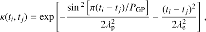 Mathematical equation: \kappa(t_{i},t_{j}) = \exp\left[- \frac{\sin{^2}\left[\pi(t_{i}-t_{j})/P_\mathrm{GP}\right]}{2\lambda_\mathrm{p}^{2}} - \frac{(t_{i}-t_{j})^{2}}{2\lambda_\mathrm{e}^{2}}\right]\,,