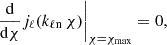 Mathematical equation: $$ \begin{aligned} \dfrac{\mathrm{d} }{\mathrm{d} \chi } j_{\rm \ell } (k_{\rm \ell n} \, \chi ) \bigg |_{\chi = \chi _{\rm max}} = 0, \end{aligned} $$
