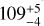 Mathematical equation: $\[109_{-4}^{+5}\]$