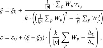 Mathematical equation: $\[\begin{aligned}\xi & =\xi_0+\frac{\frac{1}{|p|} \cdot \sum_p W_p \sigma_{\varepsilon_p}}{k \cdot\left(\left(\frac{1}{|p|} \sum_p W_p\right)^2-\frac{1}{|p|} \sum_p W_p^2\right)} \\\varepsilon & =\varepsilon_0+\left(\xi-\xi_0\right) \cdot\left(\frac{k}{|p|} \sum_p W_p-\frac{\Delta_{\xi}}{\Delta_{\varepsilon}}\right).\end{aligned}\]$