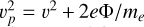 Mathematical equation: $v_p^2 = v^2 + 2e\Phi/m_e$
