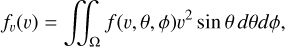 Mathematical equation: f_v(v) = \iint_{\Omega} f(v,\theta,\phi) v^2 \sin \theta \, d\theta d\phi,