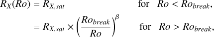 Mathematical equation: R_X(Ro) &= R_{X,sat} \text{~~~~~~~~~~~~~~~~~~~~~~~~~~~~for~~~} Ro < Ro_{break}, \\ &= R_{X,sat} \times \left({\frac{Ro_{break}}{Ro}}\right)^{\beta} \text{~~~~~~~for~~~} Ro > Ro_{break},