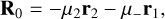 Mathematical equation: ${{\bf{R}}_0} = - {\mu _2}{{\bf{r}}_2} - {\mu _ - }{{\bf{r}}_1},$