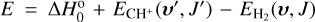 Mathematical equation: $\[E=\Delta H_{0}^{\mathrm{o}}+E_{\mathrm{CH}^{+}}\left(\boldsymbol{v}^{\prime}, J^{\prime}\right)-E_{\mathrm{H}_{2}}(\boldsymbol{v}, J)\]$