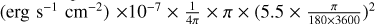 Mathematical equation: $\[(\left.\mathrm{erg} ~\mathrm{s}^{-1} \mathrm{~cm}^{-2}\right) \times 10^{-7} \times \frac{1}{4 \pi} \times \pi \times\left(5.5 \times \frac{\pi}{180 {\times} 3600}\right)^{2}\]$