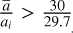 Mathematical equation: $\frac{\overline{a}}{a_i} > \frac{30}{29.7}$