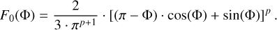 Mathematical equation: ${F_0}({\rm{\Phi }}) = {2 \over {3 \cdot {\pi ^{p + 1}}}} \cdot {[(\pi - {\rm{\Phi }}) \cdot \cos ({\rm{\Phi }}) + \sin ({\rm{\Phi }})]^p}.$