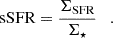 Mathematical equation: $$ \begin{aligned} \text{ sSFR} = \frac{\Sigma _{\text{SFR}}}{\Sigma _\star }\quad . \end{aligned} $$