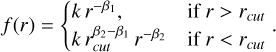 Mathematical equation: $\[f(r)=\left\{\begin{array}{ll}k ~r^{-\beta_1}, & \text { if } r>r_{c u t} \\k ~r_{c u t}^{\beta_2-\beta_1} r^{-\beta_2} & \text { if } r<r_{c u t}\end{array} .\right.\]$