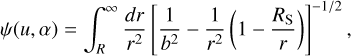 Mathematical equation: $\psi (u,\alpha ) = \mathop \smallint \nolimits_R^\infty {{dr} \over {{r^2}}}{\left[ {{1 \over {{b^2}}} - {1 \over {{r^2}}}\left( {1 - {{{R_{\rm{S}}}} \over r}} \right)} \right]^{ - 1/2}},$