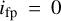 Mathematical equation: ${i_{{\rm{fp}}}} = 0$