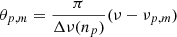 Mathematical equation: $$ \begin{aligned} \theta _{{p},m}&= \frac{\pi }{\Delta \nu (n_{p})} (\nu - \nu _{{p},m}) \end{aligned} $$