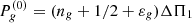 Mathematical equation: $ P_{g}^{(0)} = (n_{g} + 1/2 + \varepsilon_{g})\Delta\Pi_1 $