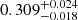 Mathematical equation: $ 0.309^{+0.024}_{-0.018} $