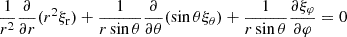 Mathematical equation: $$ \begin{aligned} \frac{1}{r^2}\frac{\partial }{\partial r} (r^2\xi _{\rm r}) + \frac{1}{r \sin \theta } \frac{\partial }{\partial \theta } (\sin \theta \xi _\theta ) + \frac{1}{r \sin \theta } \frac{\partial \xi _\varphi }{\partial \varphi } = 0 \end{aligned} $$