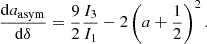 Mathematical equation: $$ \begin{aligned} \frac{\mathrm{d}a_{\rm asym}}{\mathrm{d}\delta } = \frac{9}{2} \frac{I_3}{I_1} - 2\left(a+\frac{1}{2}\right)^2. \end{aligned} $$