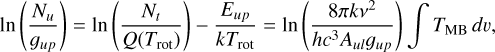 Mathematical equation: $\ln \left( {{{{N_u}} \over {{g_{up}}}}} \right) = \left( {{{{N_t}} \over {Q\left( {{T_{{\rm{rot}}}}} \right)}}} \right) - {{{E_{up}}} \over {k{T_{{\rm{rot}}}}}} = \ln \left( {{{8\pi k{v^2}} \over {h{c^3}{A_{ul}}{g_{up}}}}} \right)\int {{T_{{\rm{MB}}}}\,dv,} $