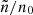 Mathematical equation: $ \tilde{n}/n_0 $