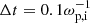 Mathematical equation: $ \Delta t = 0.1 \omega_{\mathrm{p,i}}^{-1} $