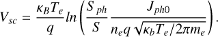 Mathematical equation: $\[V_{s c}=\frac{\kappa_B T_e}{q} ln \left(\frac{S_{p h}}{S} \frac{J_{p h 0}}{n_e q \sqrt{\kappa_b T_e / 2 \pi m_e}}\right).\]$