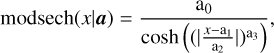 Mathematical equation: ${\rm{modsech}}(x|a) = {{{{\rm{a}}_0}} \over {\cosh \left( {{{\left( {\left| {{{x - {{\rm{a}}_1}} \over {{{\rm{a}}_2}}}} \right|} \right)}^{{{\rm{a}}_3}}}} \right)}},$