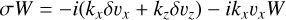 Mathematical equation: $\[\sigma W=-i\left(k_x \delta v_x+k_z \delta v_z\right)-i k_x v_x W\]$