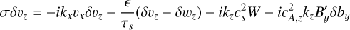 Mathematical equation: $\[\sigma \delta v_z=-i k_x v_x \delta v_z-\frac{\epsilon}{\tau_s}\left(\delta v_z-\delta w_z\right)-i k_z c_s^2 W-i c_{A, z}^2 k_z B_y^{\prime} \delta b_y\]$