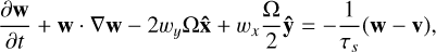 Mathematical equation: $\[\frac{\partial \mathbf{w}}{\partial t}+\mathbf{w} \cdot \nabla \mathbf{w}-2 w_y \Omega \hat{\mathbf{x}}+w_x \frac{\Omega}{2} \hat{\mathbf{y}}=-\frac{1}{\tau_s}(\mathbf{w}-\mathbf{v}),\]$
