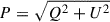 Mathematical equation: $ P = \sqrt{Q^2 + U^2} $