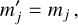 Mathematical equation: $\[m_j^{\prime}=m_j,\]$