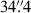 Mathematical equation: $ 34{{\overset{\prime\prime}{.}}}4 $