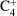 Mathematical equation: $\[\mathrm{C}_{4}^{+}\]$