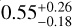 Mathematical equation: $\[0.55_{-0.18}^{+0.26}\]$